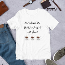 Load image into Gallery viewer, Coffee- Don't Bother Me Unisex T-Shirt