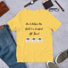 Load image into Gallery viewer, Coffee- Don't Bother Me Unisex T-Shirt