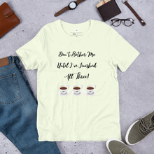 Load image into Gallery viewer, Coffee- Don't Bother Me Unisex T-Shirt
