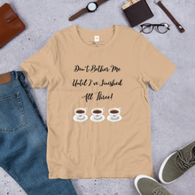 Load image into Gallery viewer, Coffee- Don't Bother Me Unisex T-Shirt