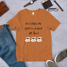 Load image into Gallery viewer, Coffee- Don't Bother Me Unisex T-Shirt