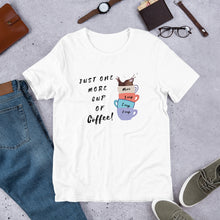 Load image into Gallery viewer, Coffee- One More Cup Unisex T-Shirt
